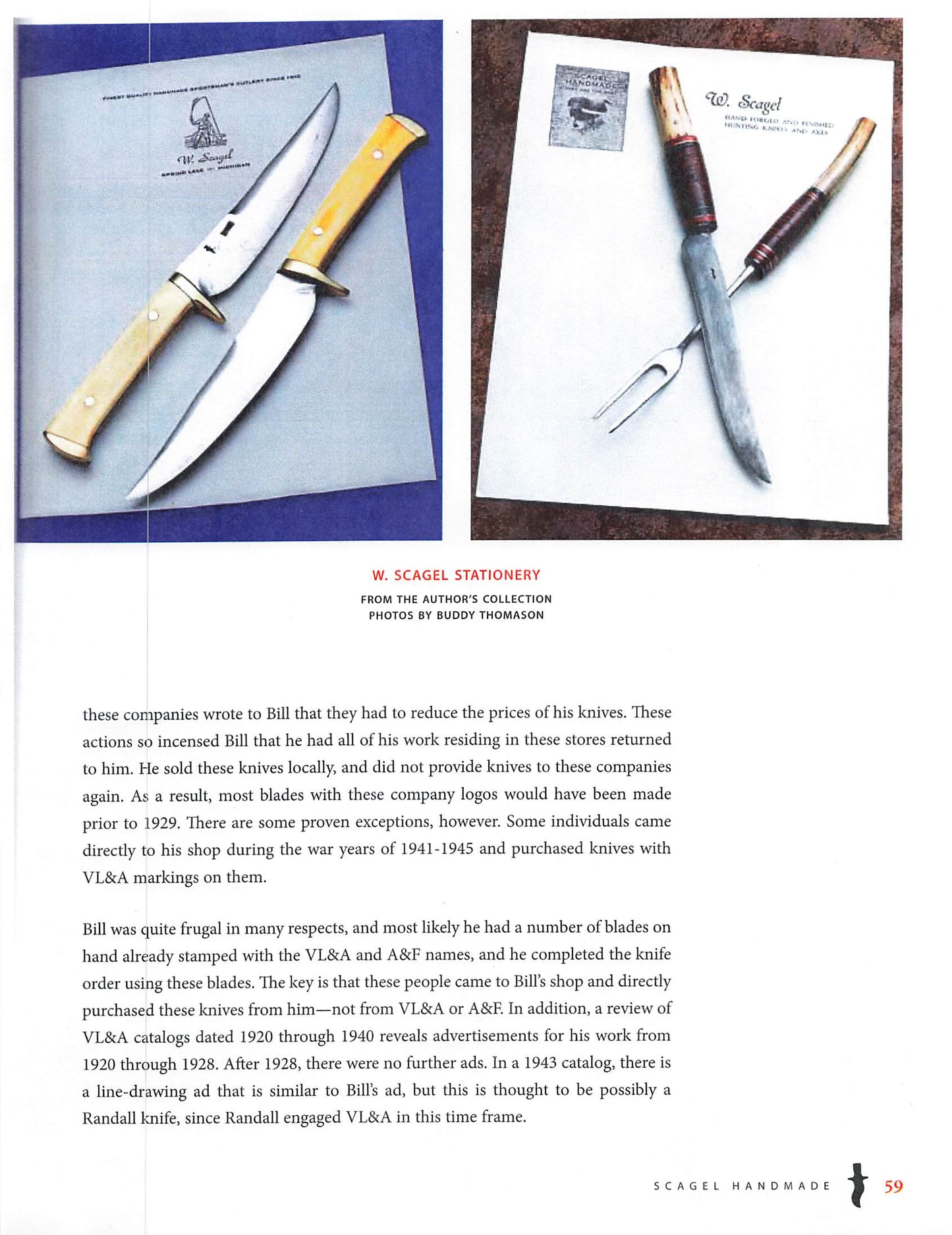 Scagel Handmade by Dr. Jim (James) Lucie