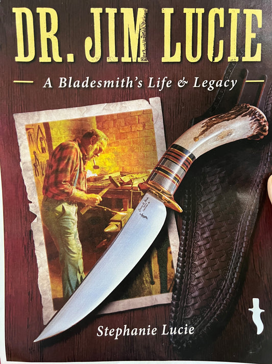 Dr. Jim Lucie: A Bladesmith's Life & Legacy